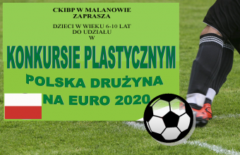 CKiBP w Malanowie zaprasza dzieci w wieku 6-10 lat do udzialu w konkursie plastycznym Polska druzyna na EURO 2020, Na zielonym tle z sylwetka pilkarza