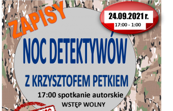 Plakat: Zapisy, noc detektywow z Krzysztofem petkiem, 17:00 spotkanie autorskie -wstep wolny, 24.09.2021 r. 17:00 - 1:00
